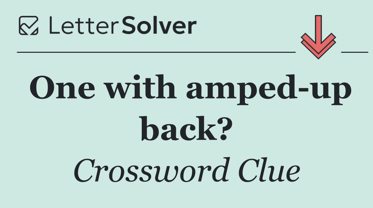 One with amped up back?
