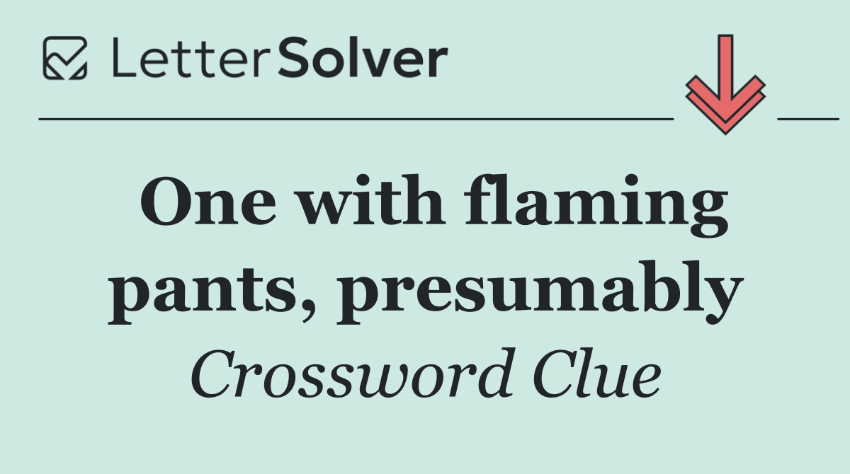 One with flaming pants, presumably