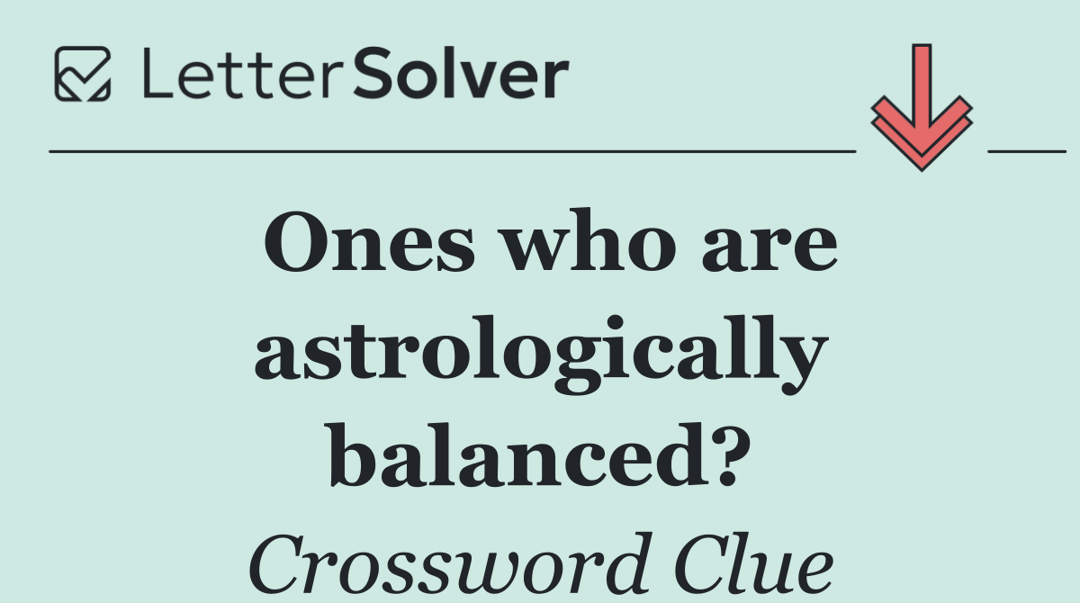 Ones who are astrologically balanced?