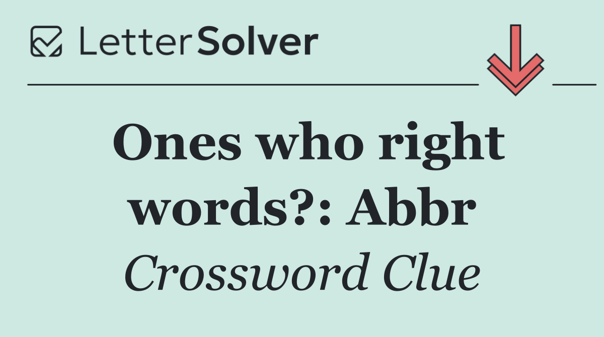 Ones who right words?: Abbr