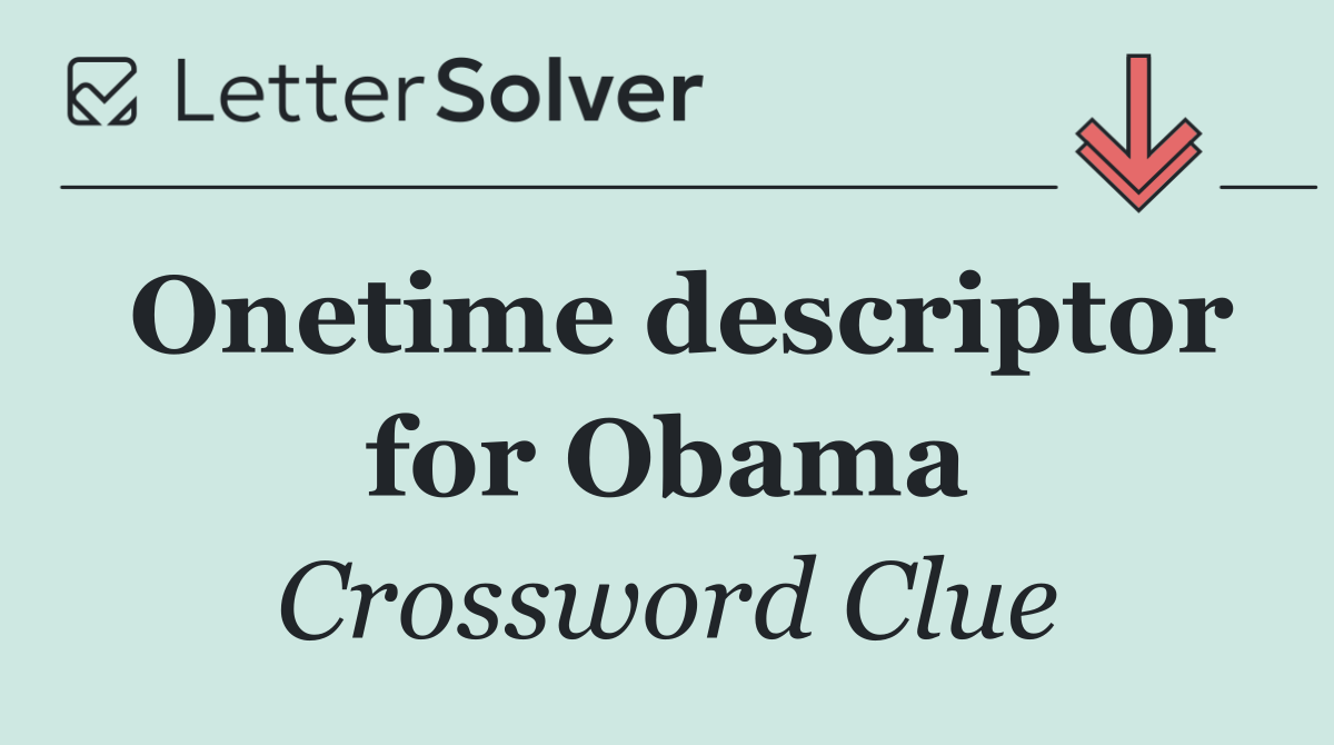 Onetime descriptor for Obama
