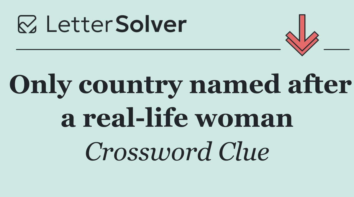 Only country named after a real life woman
