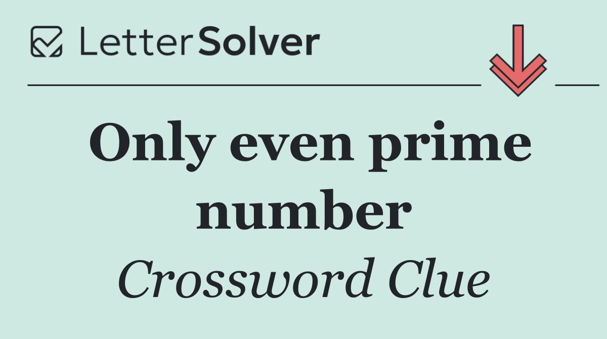 Only even prime number