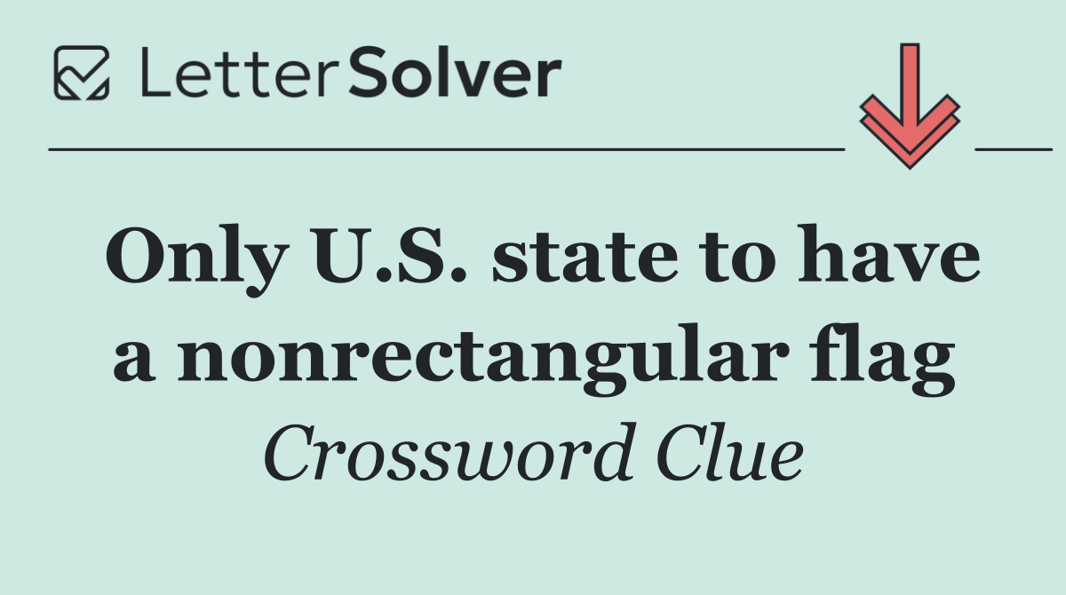 Only U.S. state to have a nonrectangular flag