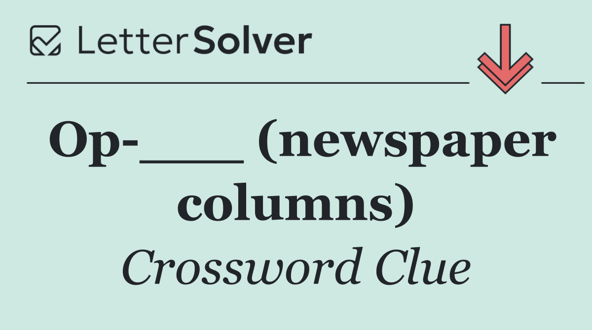 Op ___ (newspaper columns)