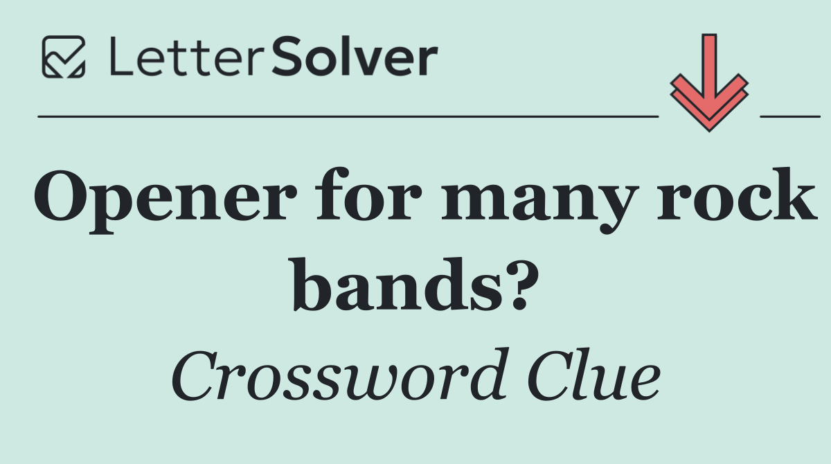 Opener for many rock bands?