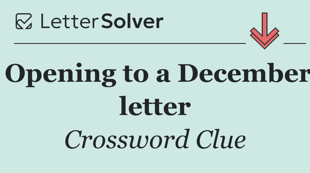 Opening to a December letter