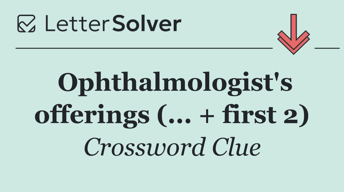 Ophthalmologist's offerings (... + first 2)