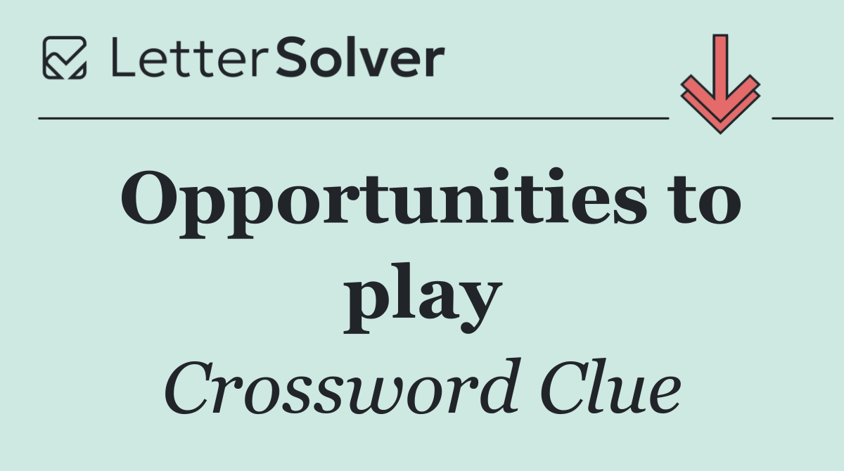 Opportunities to play