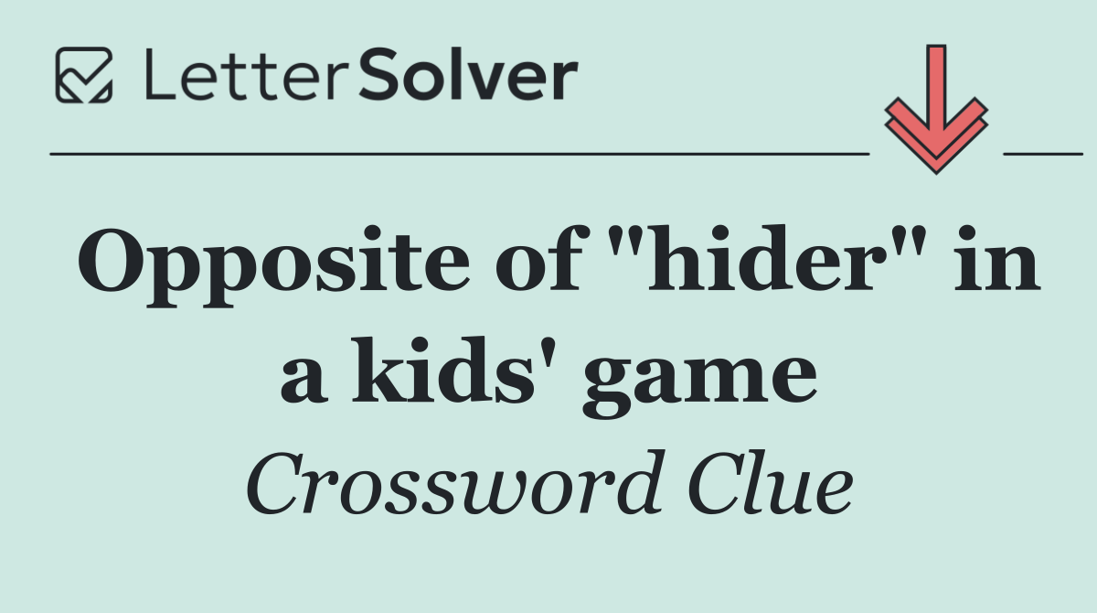 Opposite of "hider" in a kids' game