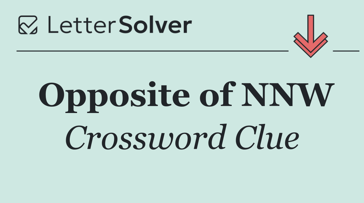 Opposite of NNW