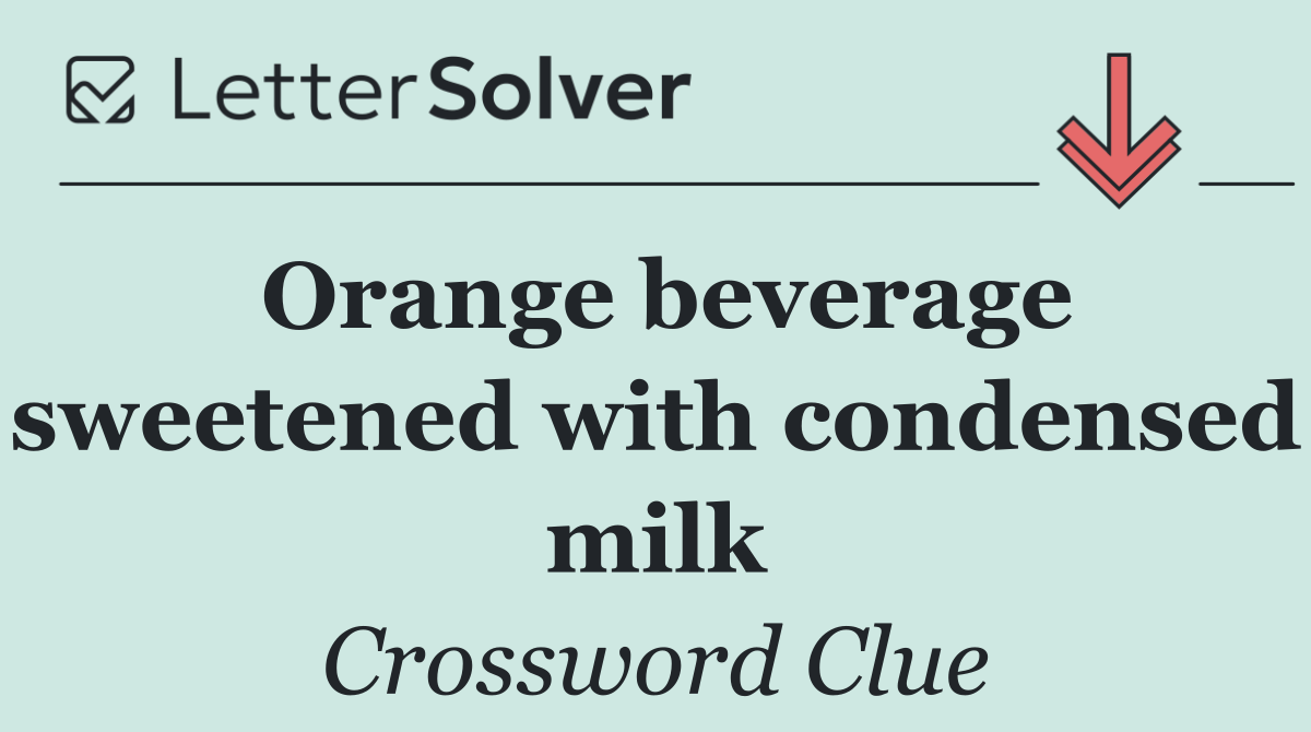 Orange beverage sweetened with condensed milk