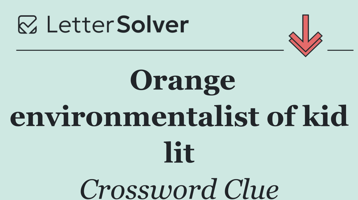 Orange environmentalist of kid lit