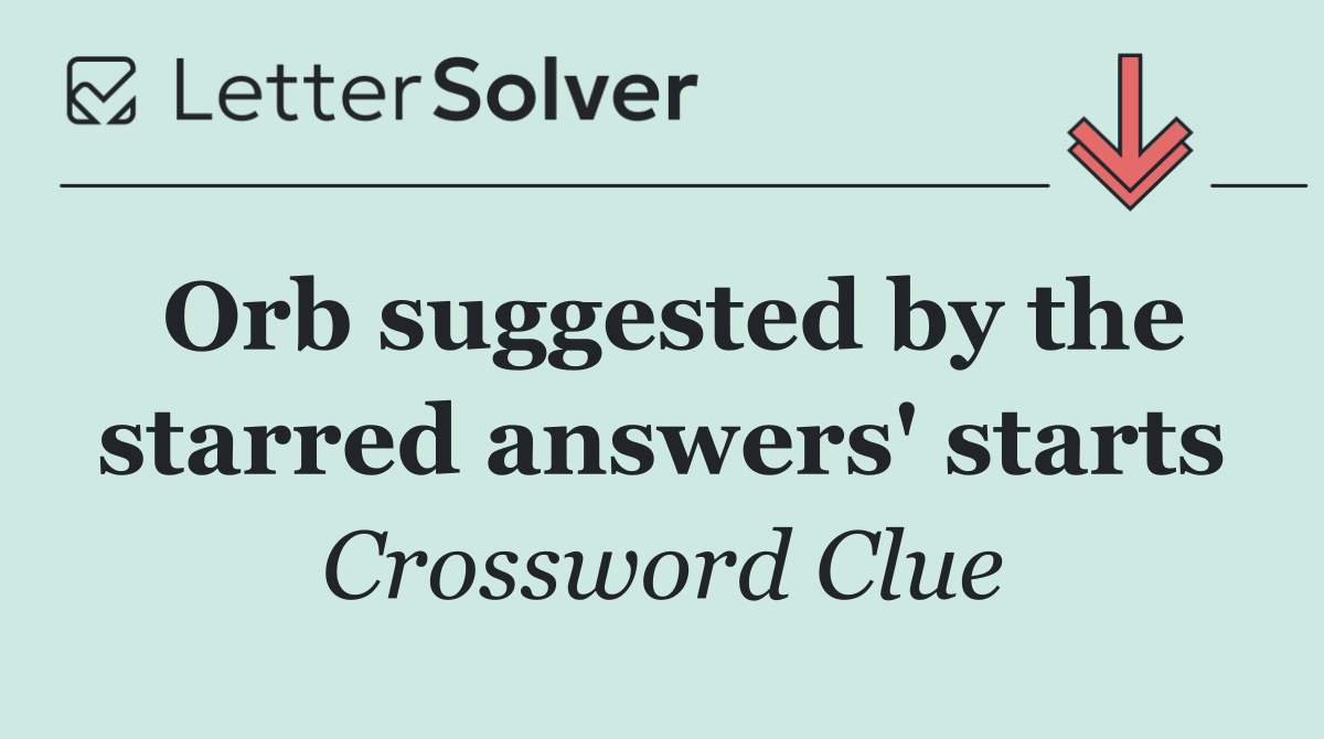 Orb suggested by the starred answers' starts