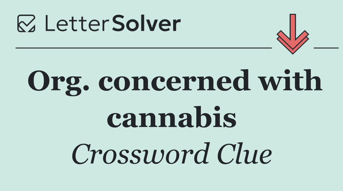 Org. concerned with cannabis