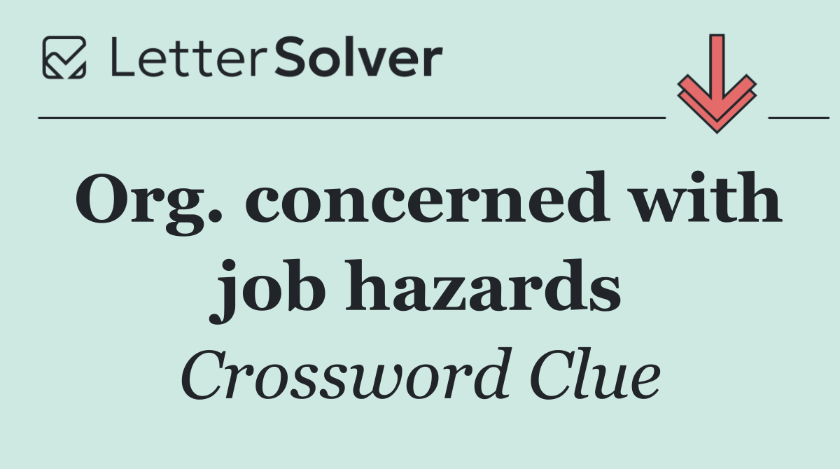 Org. concerned with job hazards