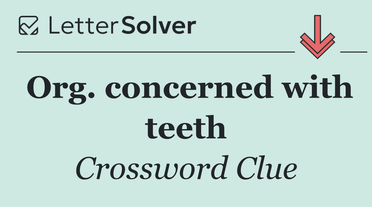 Org. concerned with teeth