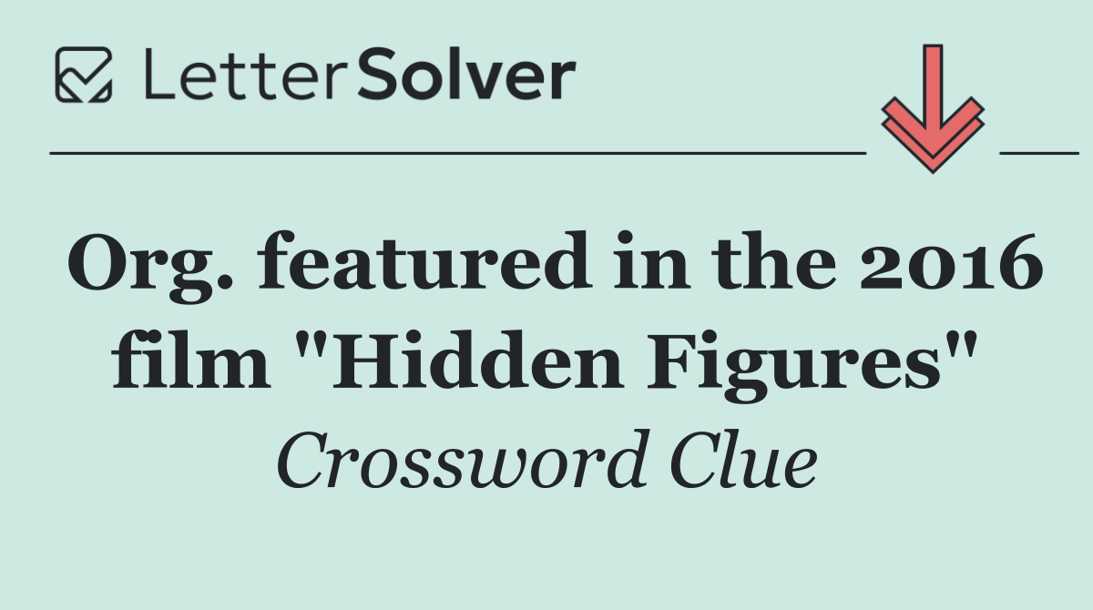 Org. featured in the 2016 film "Hidden Figures"
