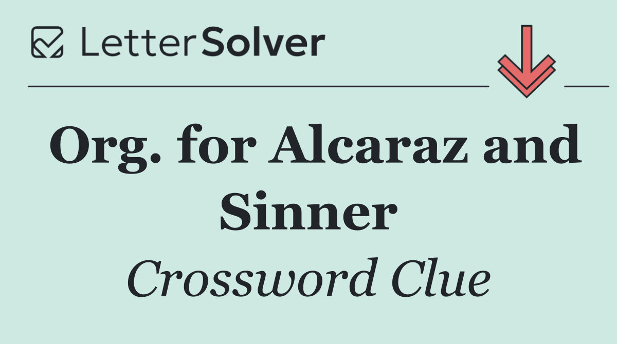 Org. for Alcaraz and Sinner