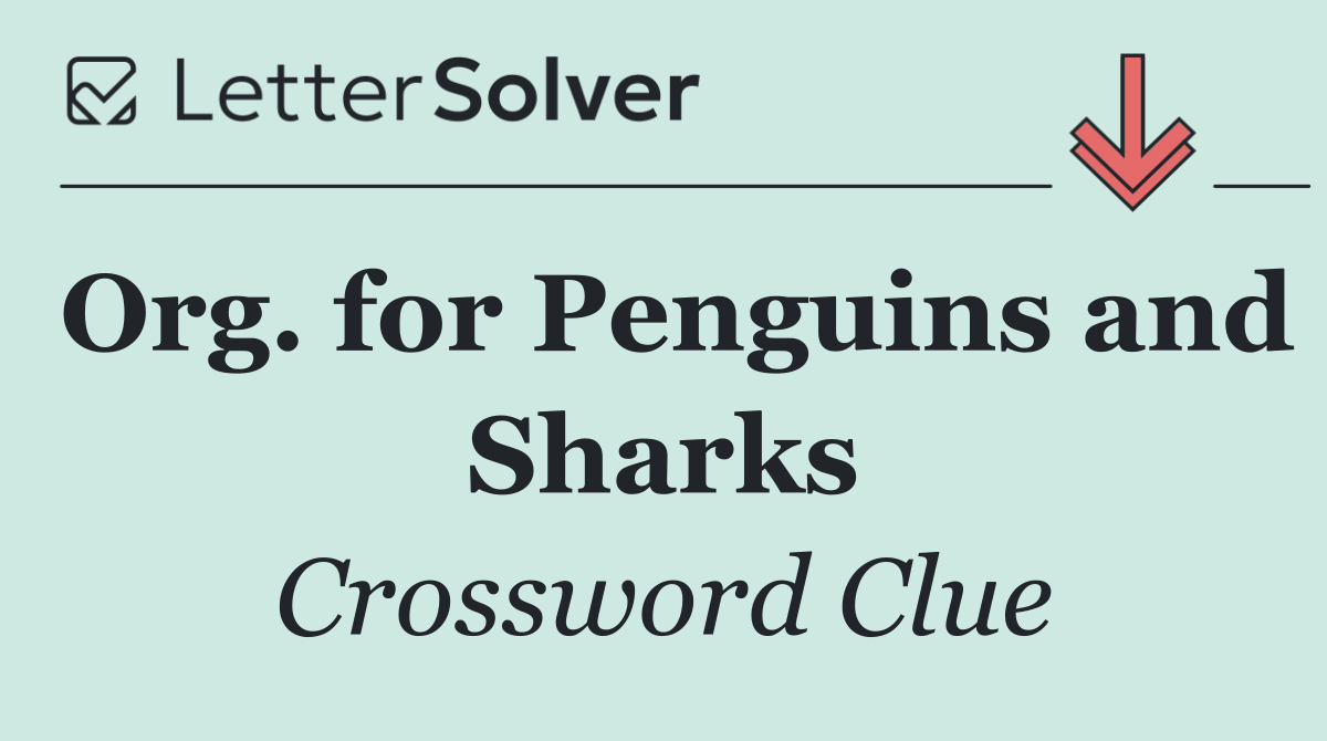 Org. for Penguins and Sharks