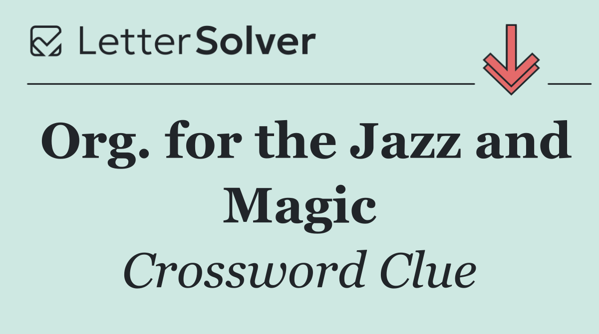 Org. for the Jazz and Magic