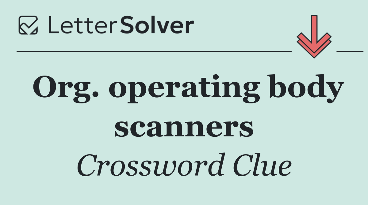 Org. operating body scanners