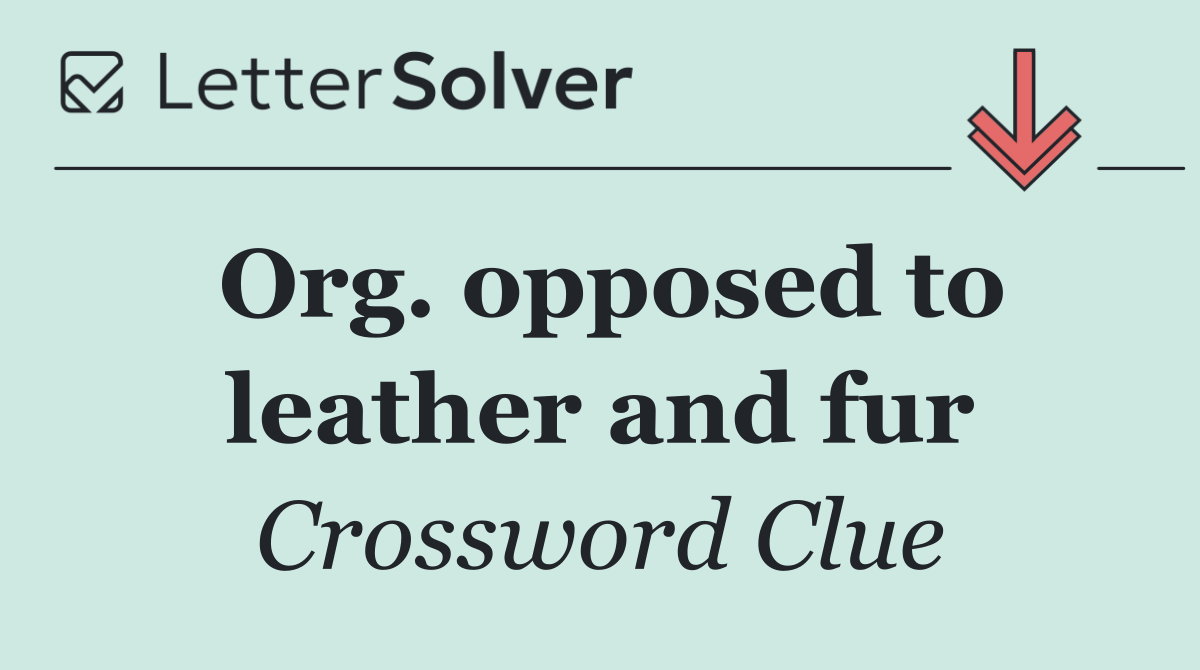 Org. opposed to leather and fur