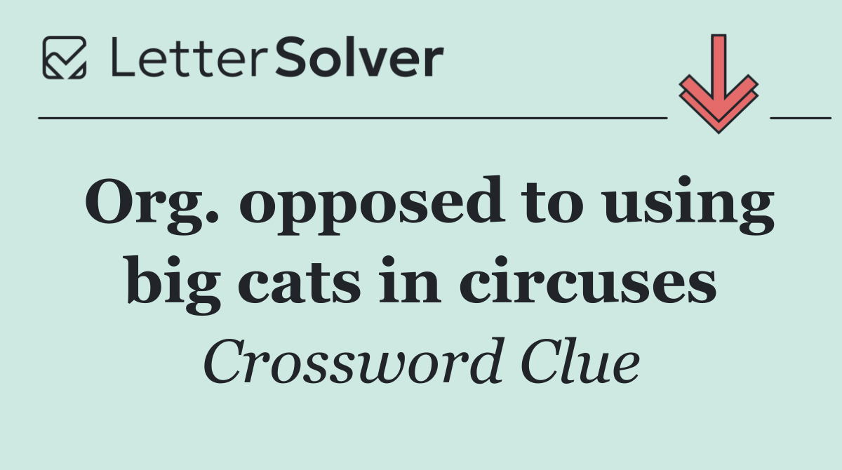 Org. opposed to using big cats in circuses