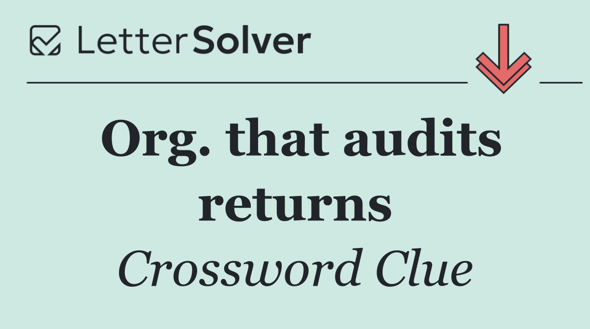 Org. that audits returns