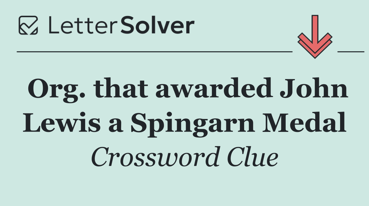 Org. that awarded John Lewis a Spingarn Medal