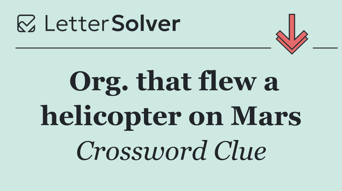 Org. that flew a helicopter on Mars