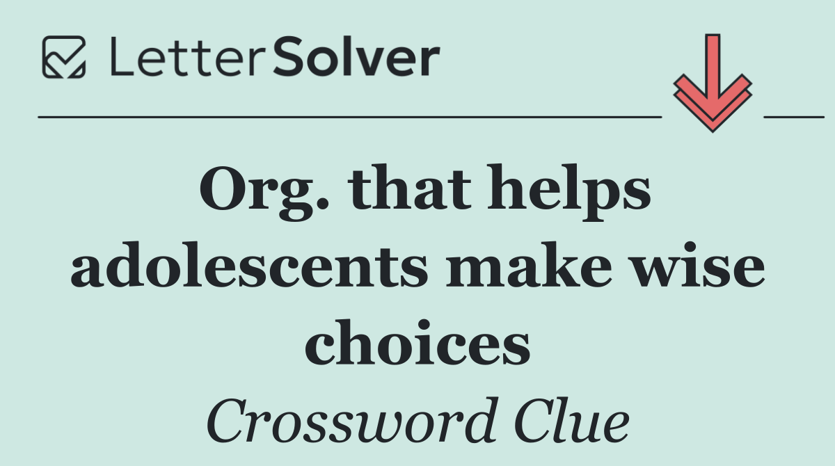 Org. that helps adolescents make wise choices