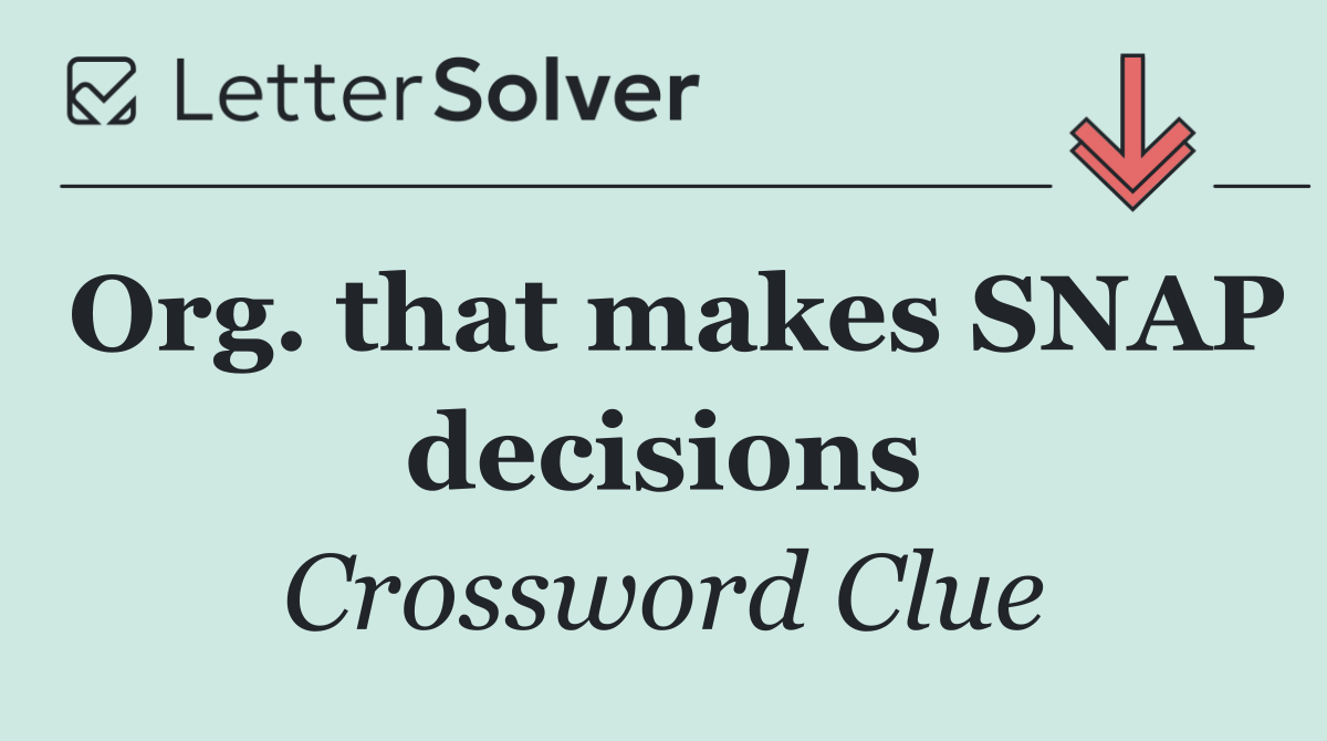 Org. that makes SNAP decisions