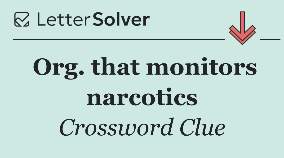 Org. that monitors narcotics