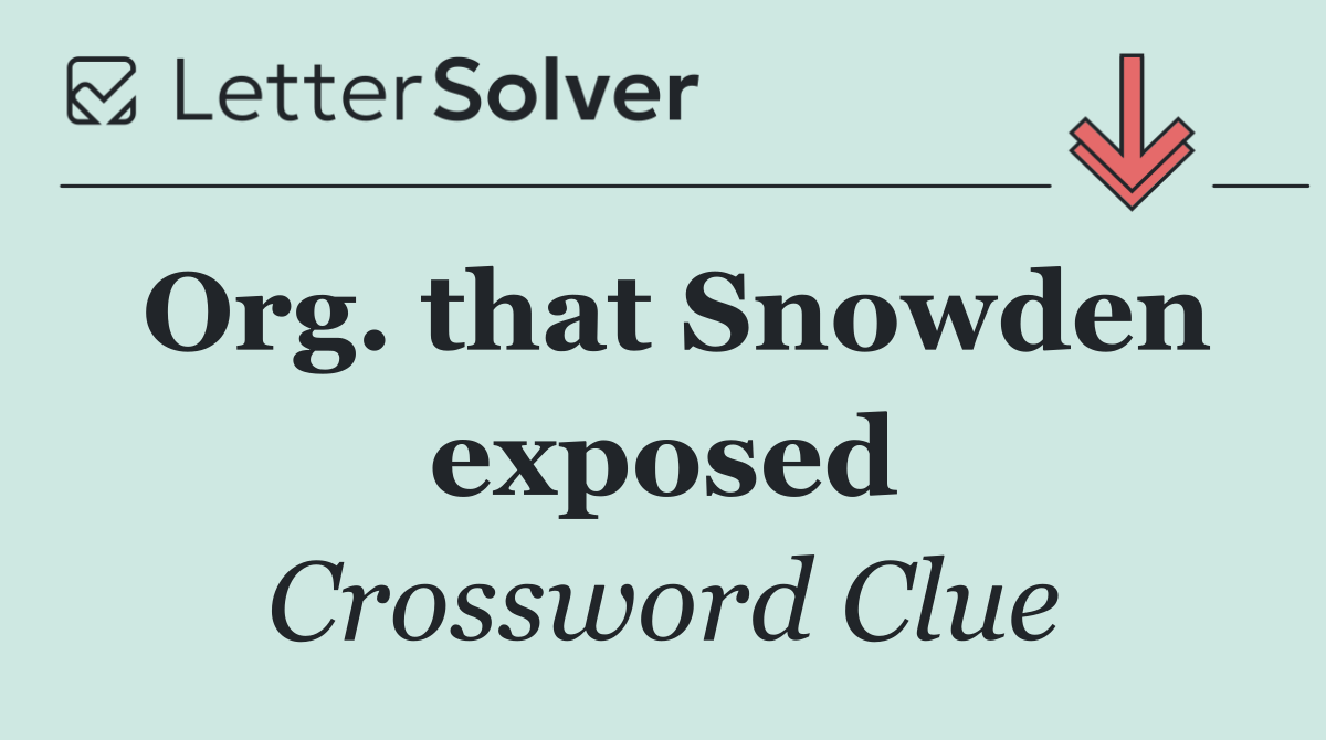 Org. that Snowden exposed