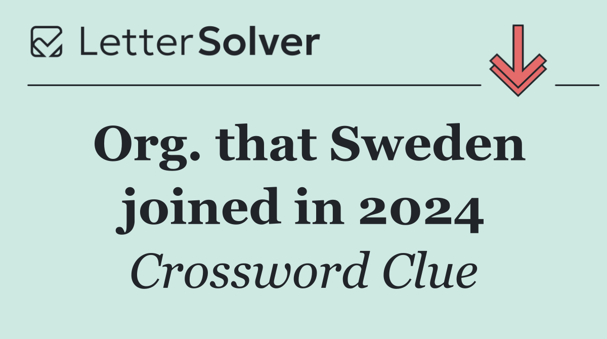 Org. that Sweden joined in 2024