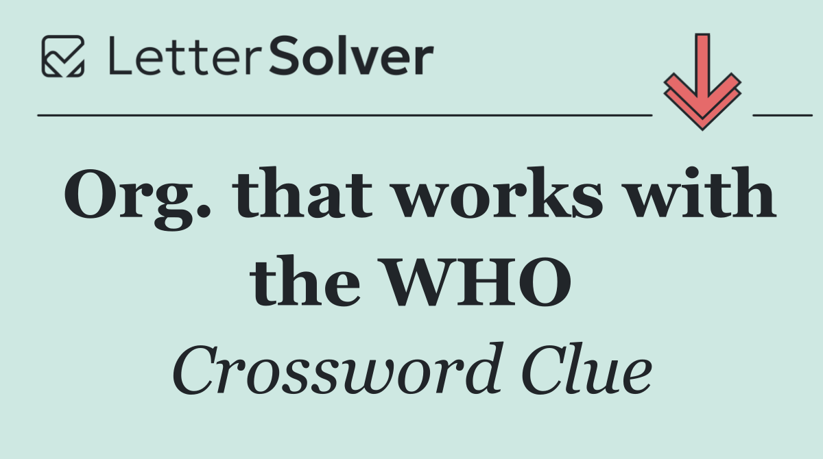 Org. that works with the WHO
