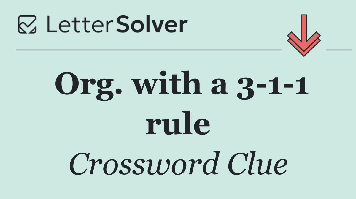 Org. with a 3 1 1 rule