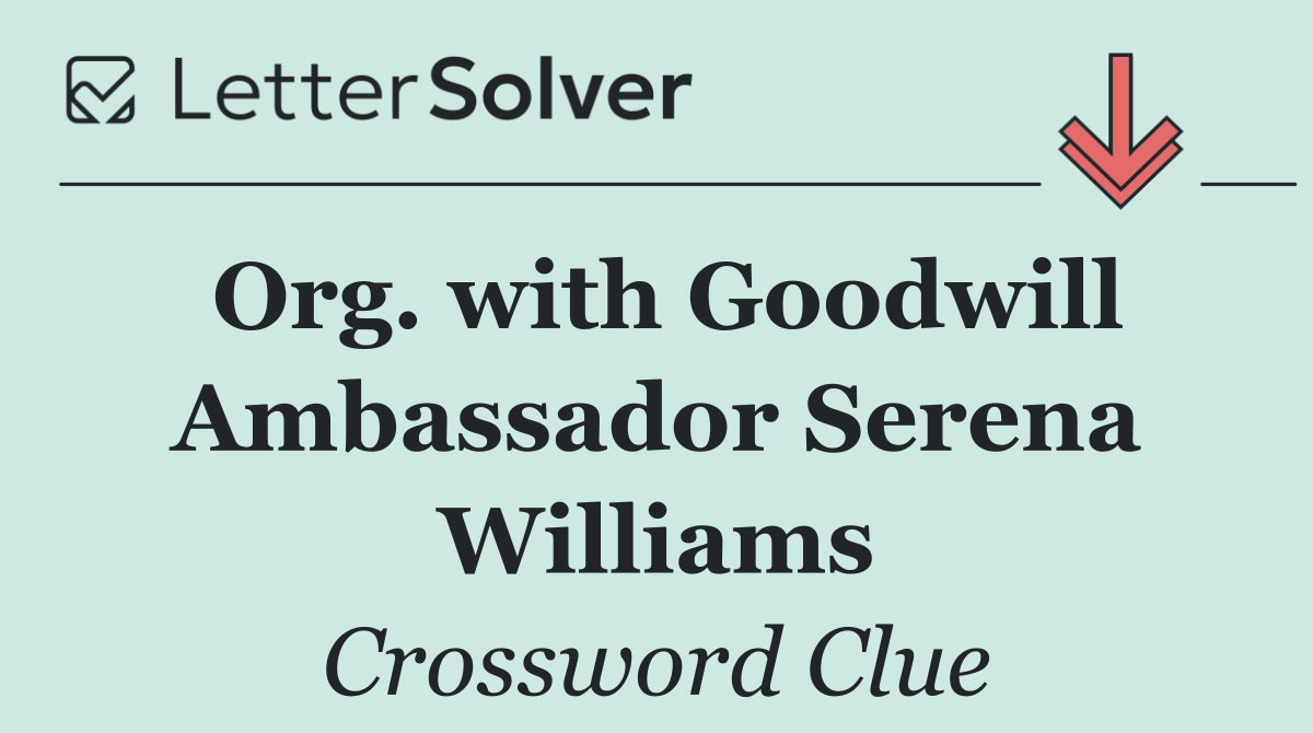 Org. with Goodwill Ambassador Serena Williams