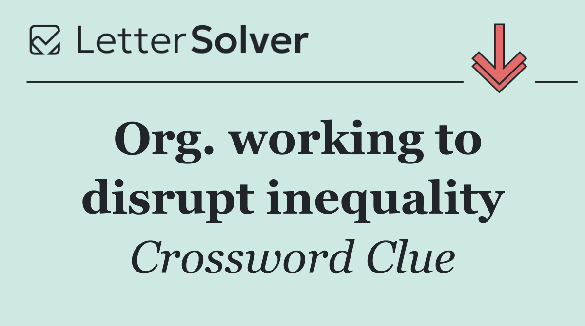 Org. working to disrupt inequality