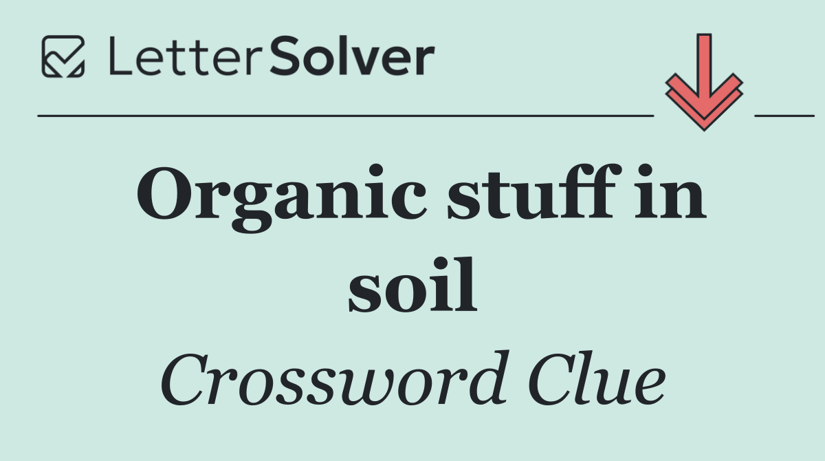 Organic stuff in soil