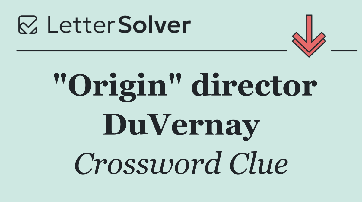 "Origin" director DuVernay