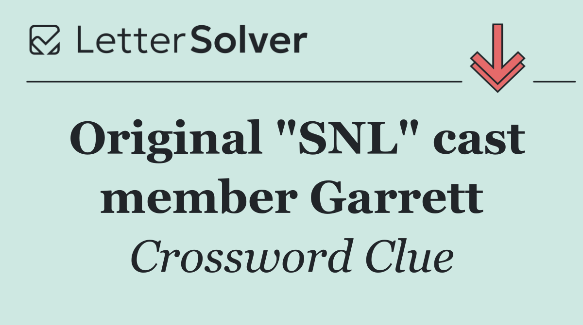 Original "SNL" cast member Garrett