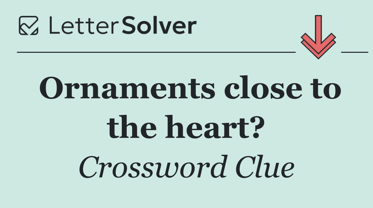 Ornaments close to the heart?