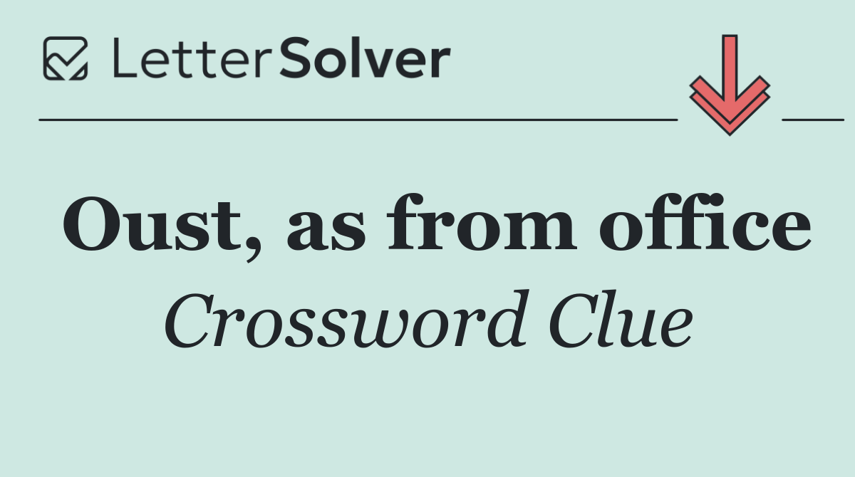 Oust, as from office