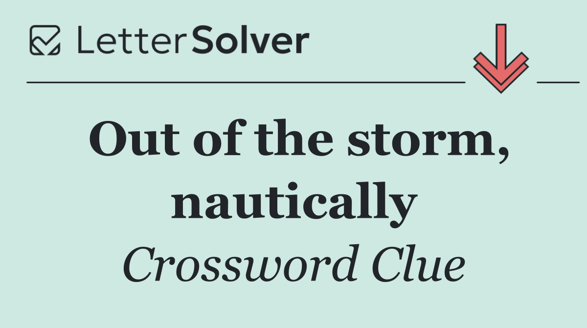 Out of the storm, nautically
