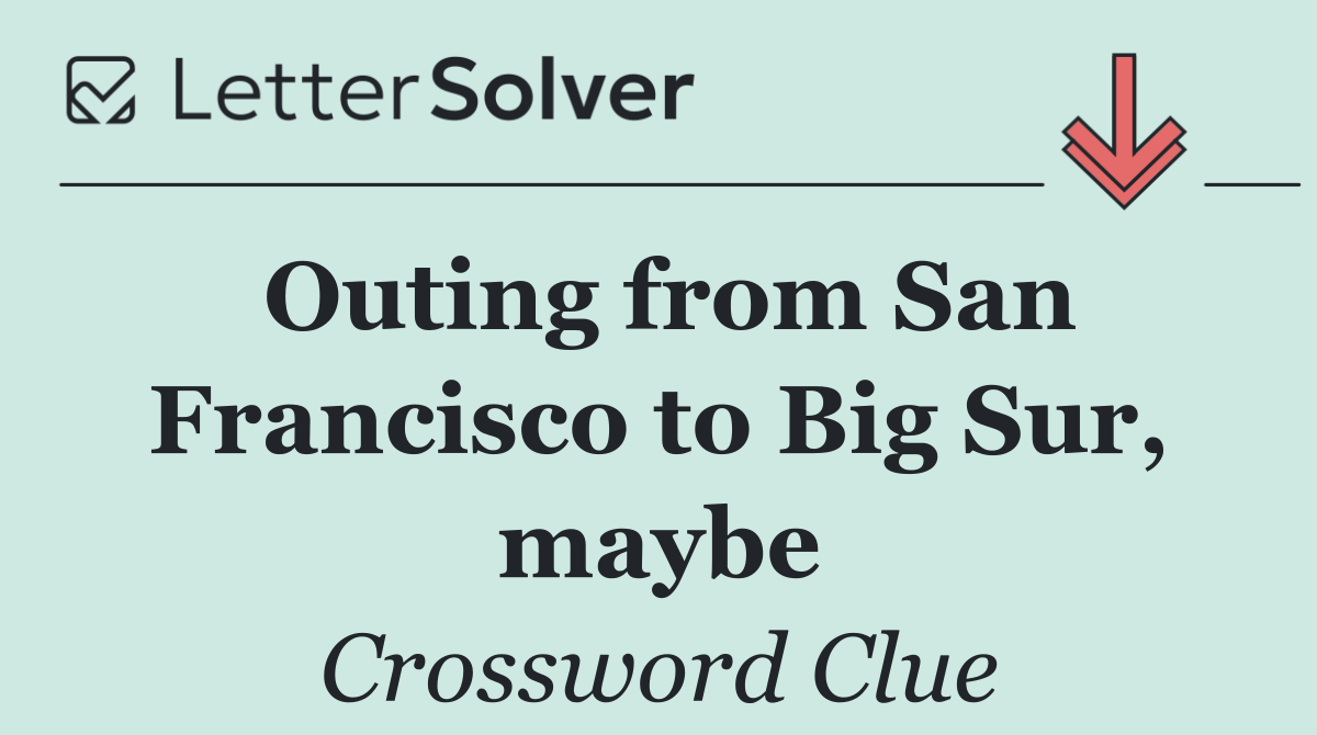 Outing from San Francisco to Big Sur, maybe