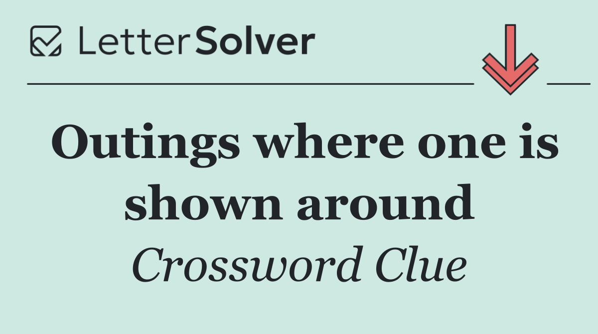 Outings where one is shown around