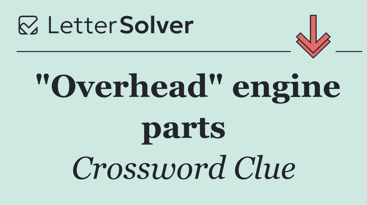 "Overhead" engine parts