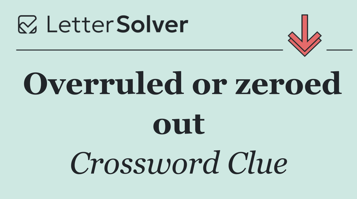 Overruled or zeroed out